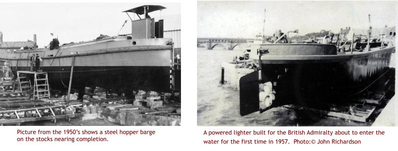 A powered lighter built for the British Admiralty about to enter the water for the first time in 1957.  Photo:© John Richardson Picture from the 1950’s shows a steel hopper barge on the stocks nearing completion.