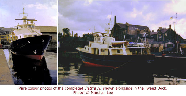 Rare colour photos of the completed Elettra III shown alongside in the Tweed Dock.Photo: © Marshall Lee