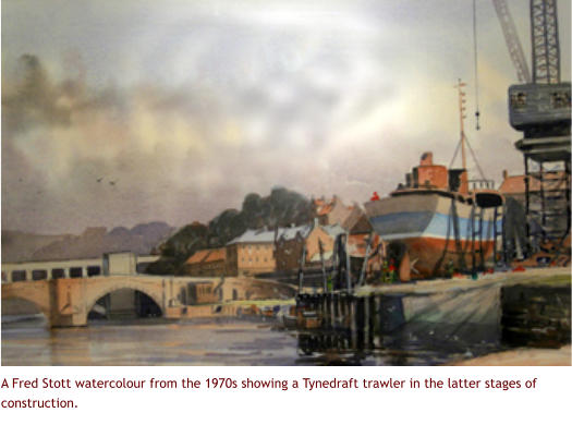 A Fred Stott watercolour from the 1970s showing a Tynedraft trawler in the latter stages of construction.