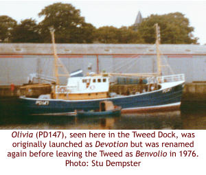 Olivia (PD147), seen here in the Tweed Dock, was originally launched as Devotion but was renamed again before leaving the Tweed as Benvolio in 1976. Photo: Stu Dempster