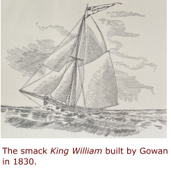 The smack King William built by Gowan in 1830.