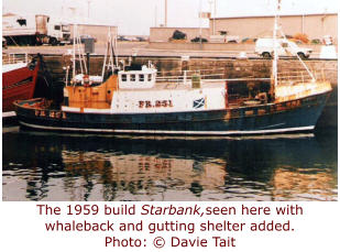 The 1959 build Starbank,seen here with whaleback and gutting shelter added. Photo: © Davie Tait