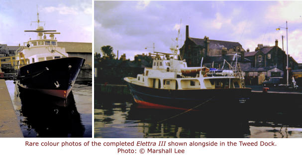 Rare colour photos of the completed Elettra III shown alongside in the Tweed Dock.Photo: © Marshall Lee