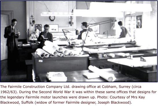 The Fairmile Construction Company Ltd. drawing office at Cobham, Surrey (circa 1962/63). During the Second World War it was within these same offices that designs for the legendary Fairmile motor launches were drawn up. Photo: Courtesy of Mrs Kay Blackwood, Suffolk (widow of former Fairmile designer, Joseph Blackwood).