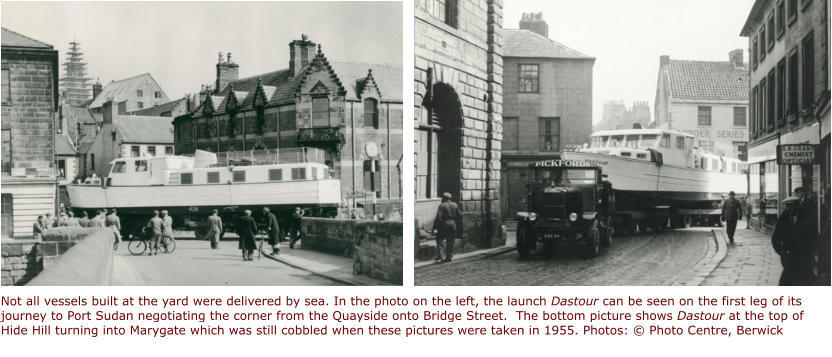 Not all vessels built at the yard were delivered by sea. In the photo on the left, the launch Dastour can be seen on the first leg of its journey to Port Sudan negotiating the corner from the Quayside onto Bridge Street.  The bottom picture shows Dastour at the top of Hide Hill turning into Marygate which was still cobbled when these pictures were taken in 1955. Photos: © Photo Centre, Berwick